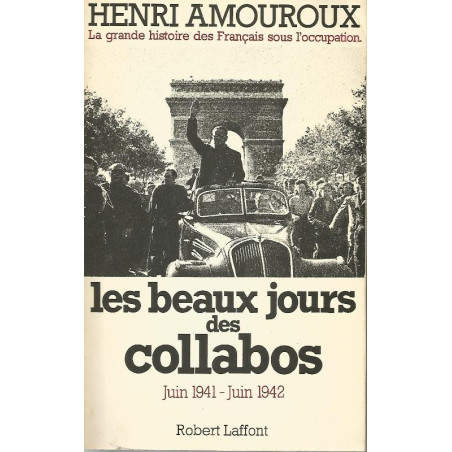 Les Beaux Jours Des Collabos Henri Amouroux